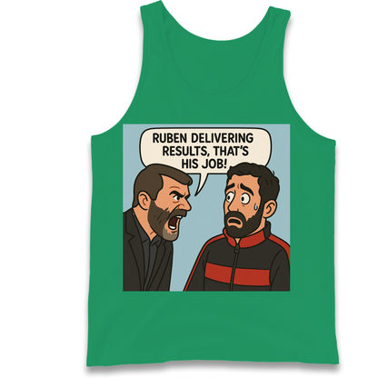 Ruben Delivering Results That's His Job Tank Top