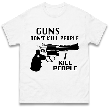 Guns Don’t Kill People T Shirt