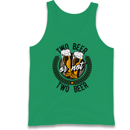 Two Beer or not Two Beer Tank Top