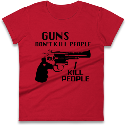 Guns Don’t Kill People Ladies T Shirt 