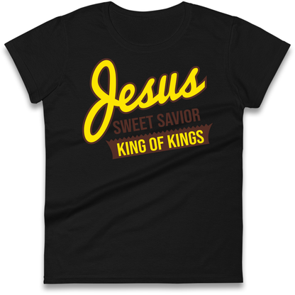 Jesus Sweet Saviour King of Kings Ladies T Shirt 
