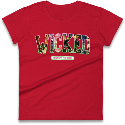 Wicked Changed For Good Ladies T Shirt