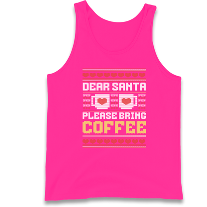 Dear Santa Please Bring Coffee Tank Top