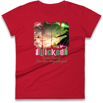 Wicked Because I Knew You Ladies T
Shirt