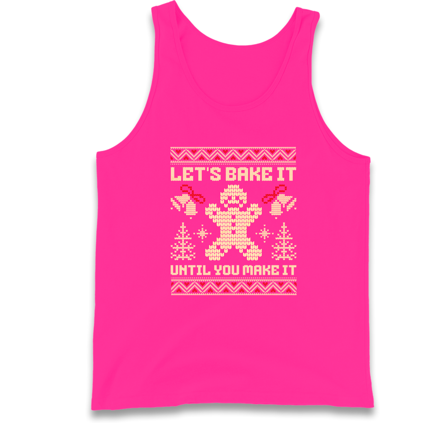 Lets Bake It Until You Make it Christmas Tank Top