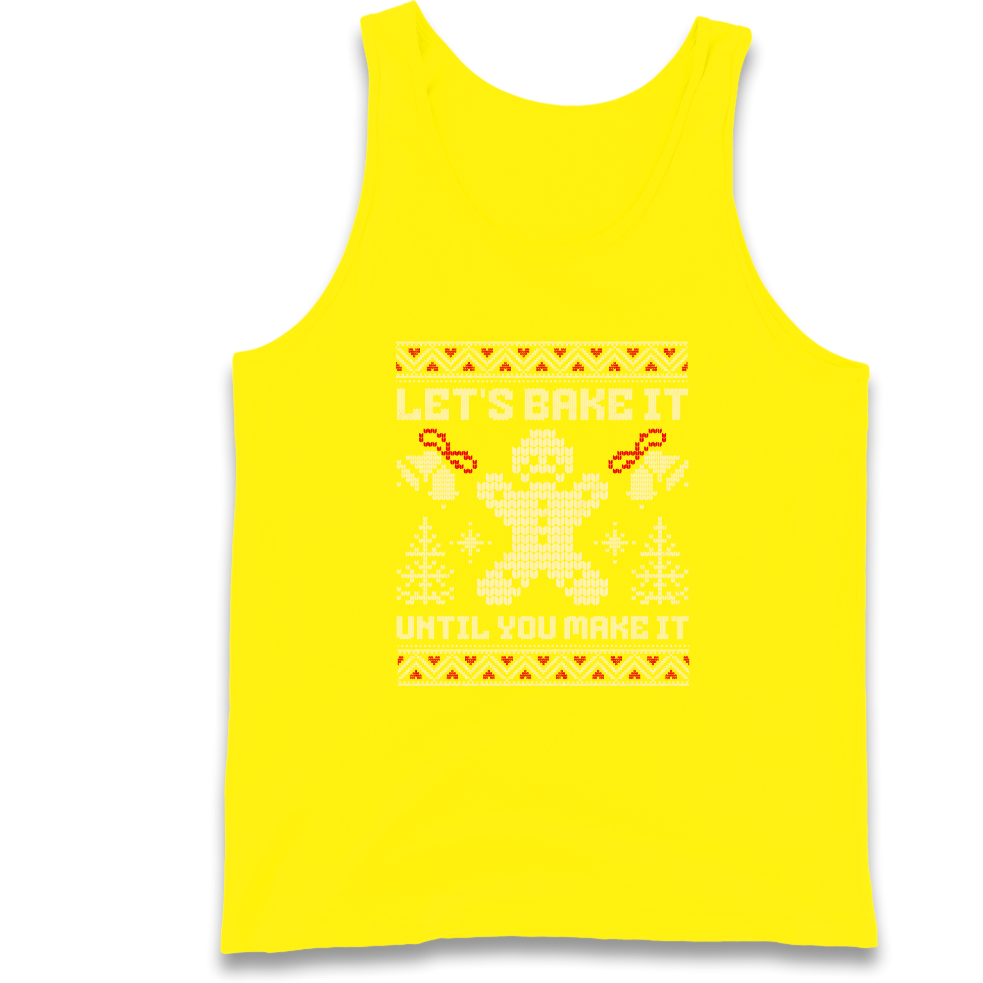 Lets Bake It Until You Make it Christmas Tank Top