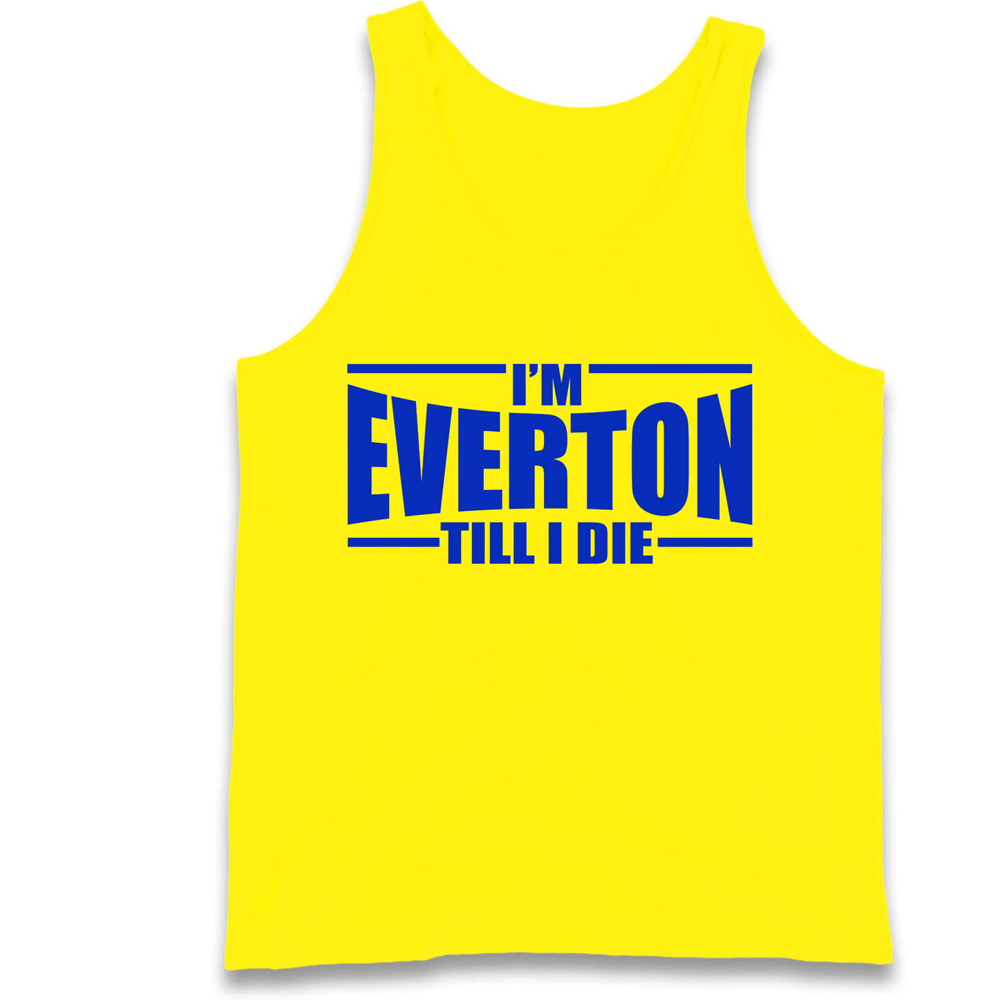 I'm Everton Till I Die Tank Top