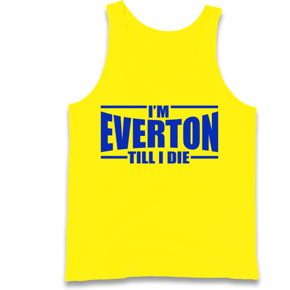 I'm Everton Till I Die Tank Top