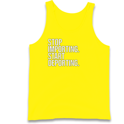 STOP IMPORTING START DEPORTING Tank Top