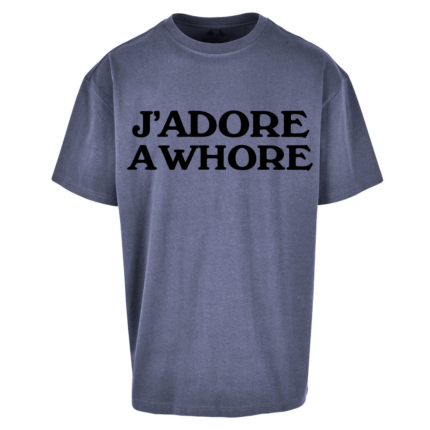 J'Adore A Whore Oversized T Shirts
