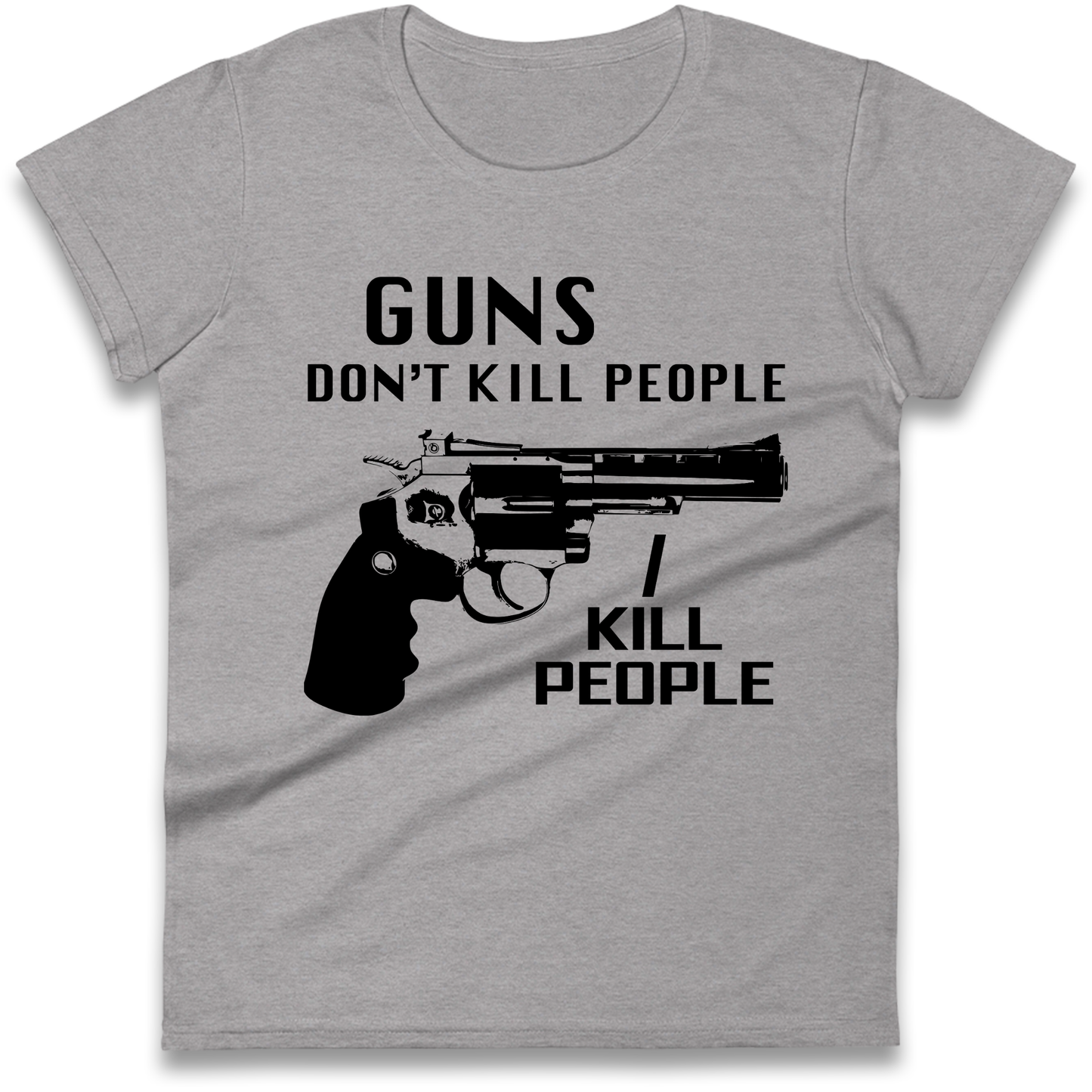 Guns Don’t Kill People Ladies T Shirt 