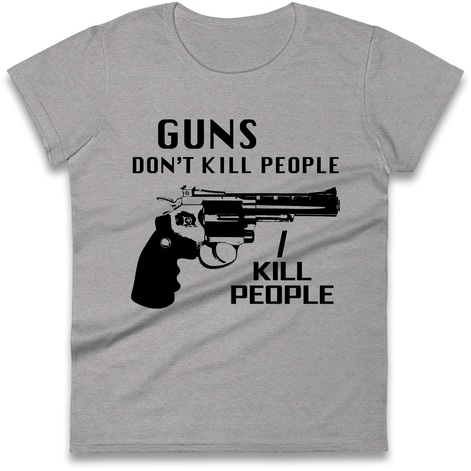 Guns Don’t Kill People Ladies T Shirt 