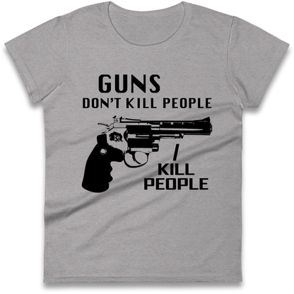 Guns Don’t Kill People Ladies T Shirt 
