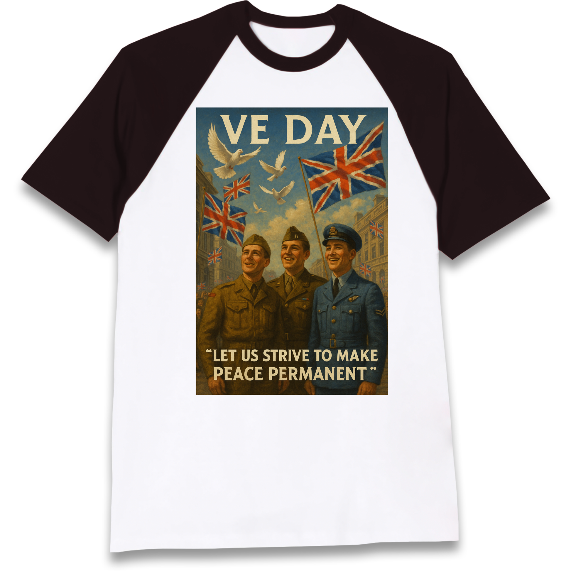 VE Day Let Us Strive to Make Peace Permanent Raglan T Shirt