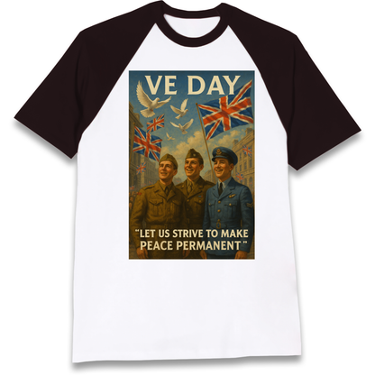 VE Day Let Us Strive to Make Peace Permanent Raglan T Shirt