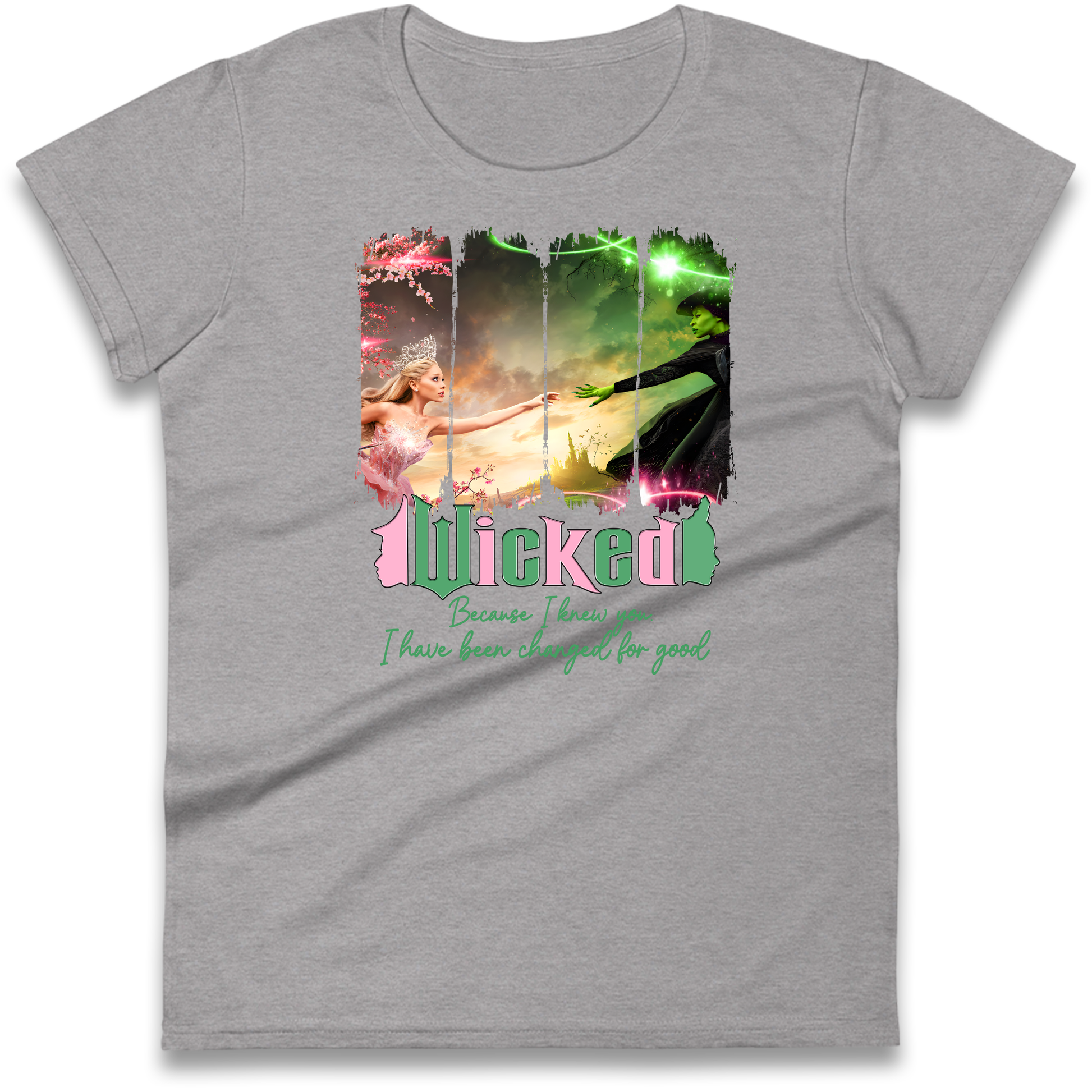 Wicked Because I Knew You Ladies T
Shirt