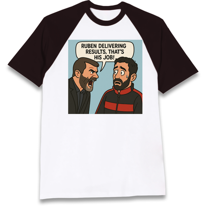 Ruben Delivering Results That's His Job Raglan T Shirt
