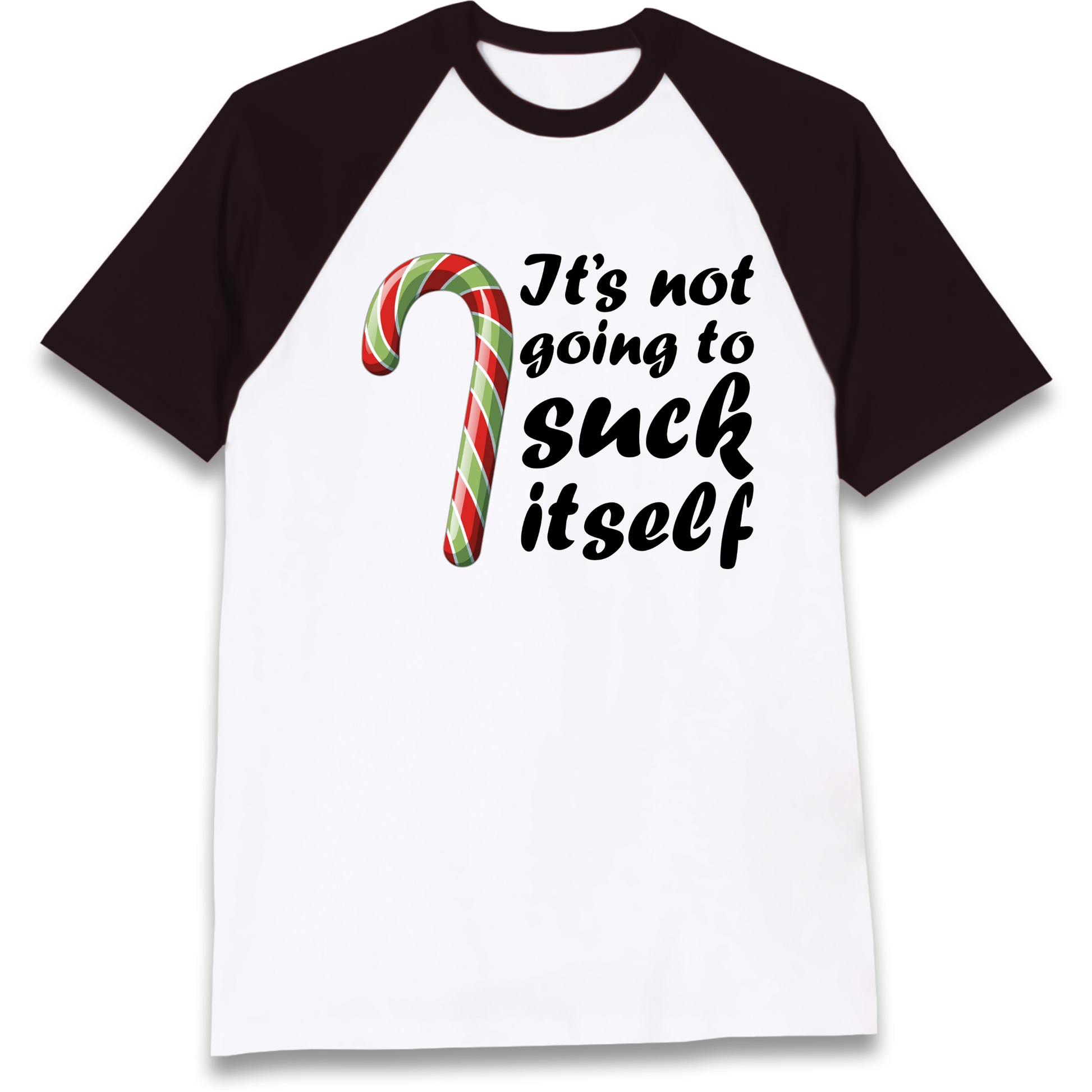 Not Going To Suck Itself Raglan T Shirt