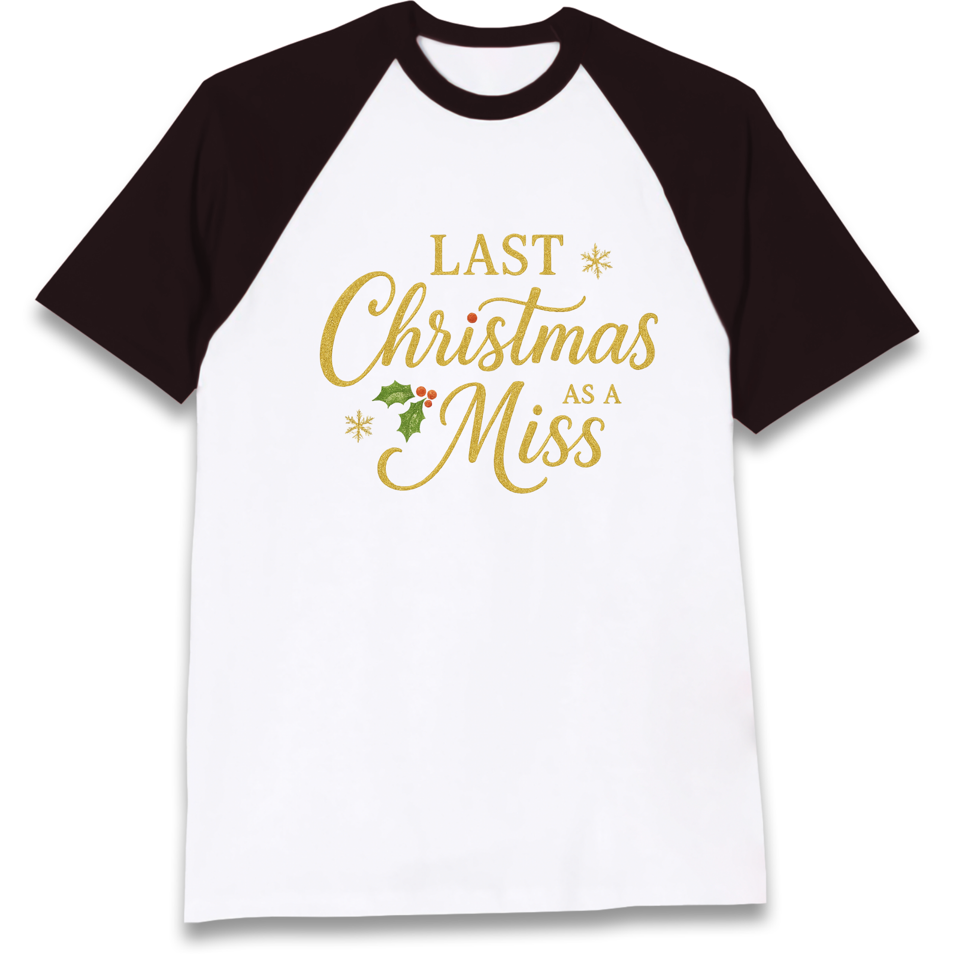 Last Christmas as a Miss Raglan T Shirt