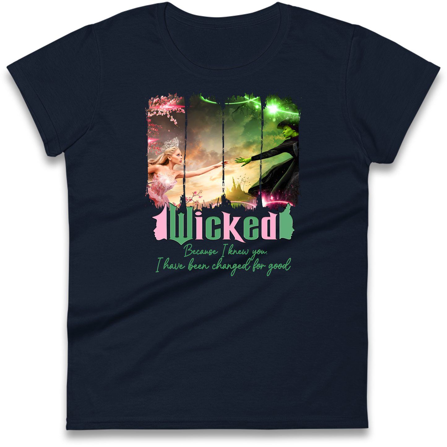 Wicked Because I Knew You Ladies T
Shirt