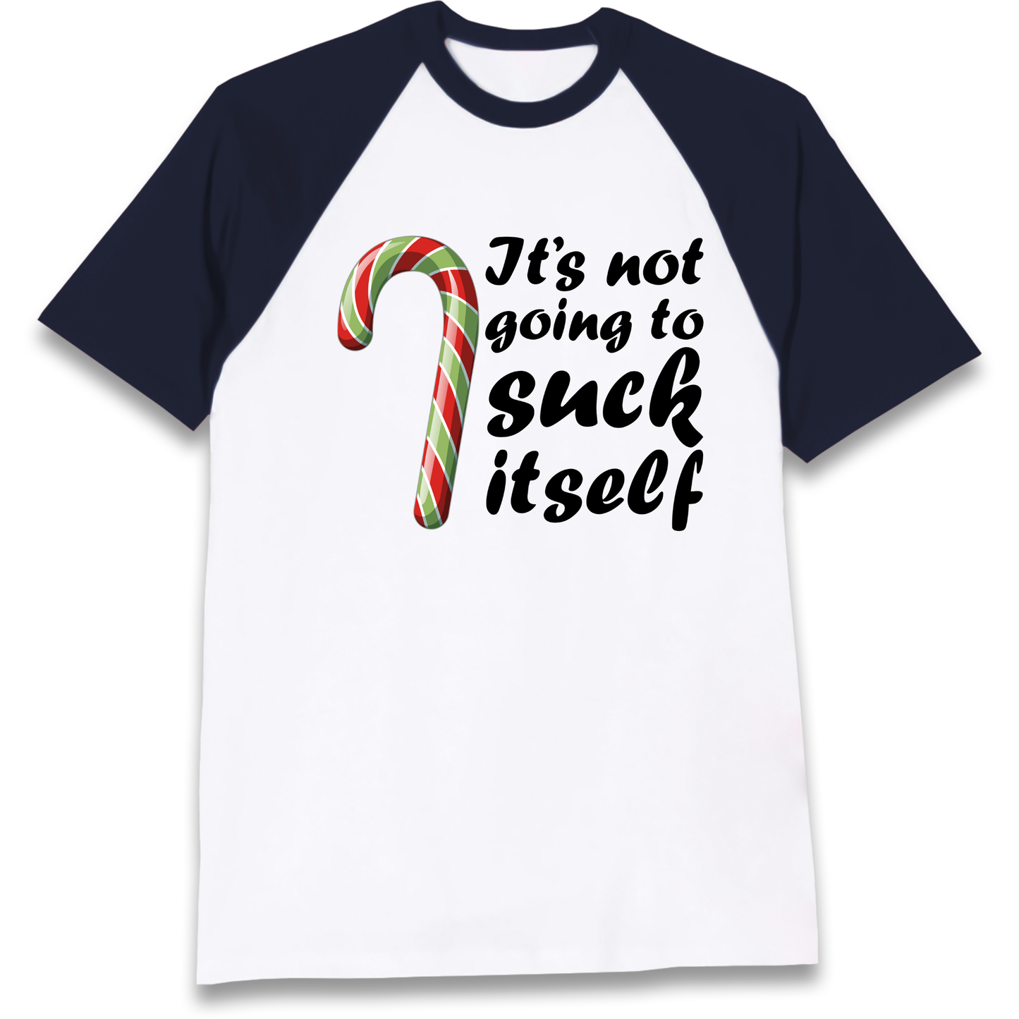 Not Going To Suck Itself Raglan T Shirt