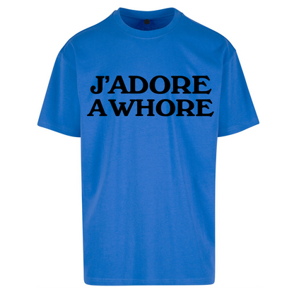 J'Adore A Whore Oversized T Shirts