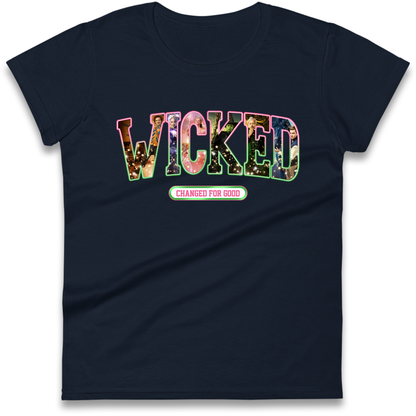 Wicked Changed For Good Ladies T Shirt