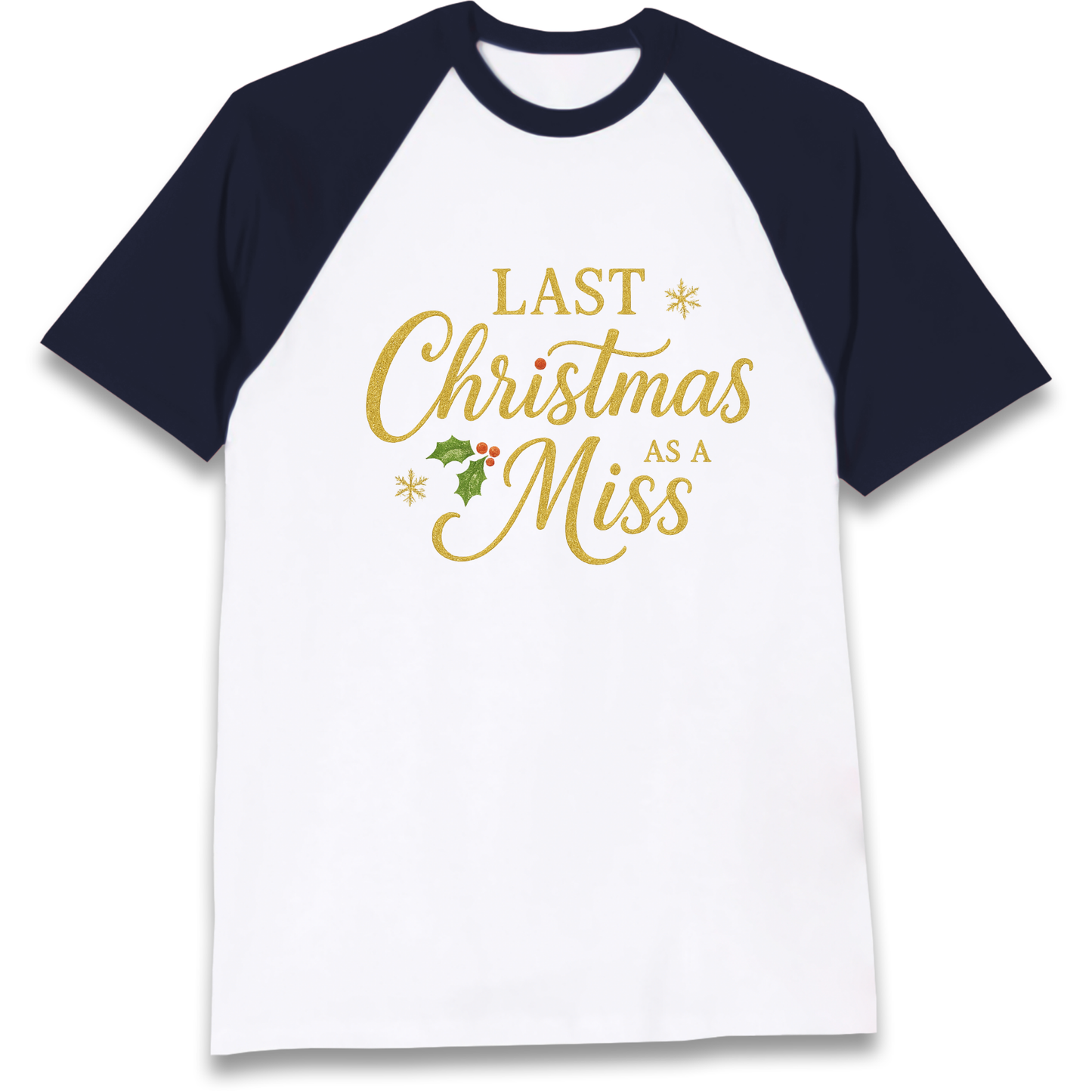Last Christmas as a Miss Raglan T Shirt