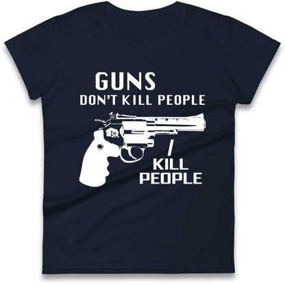 Guns Don’t Kill People Ladies T Shirt 