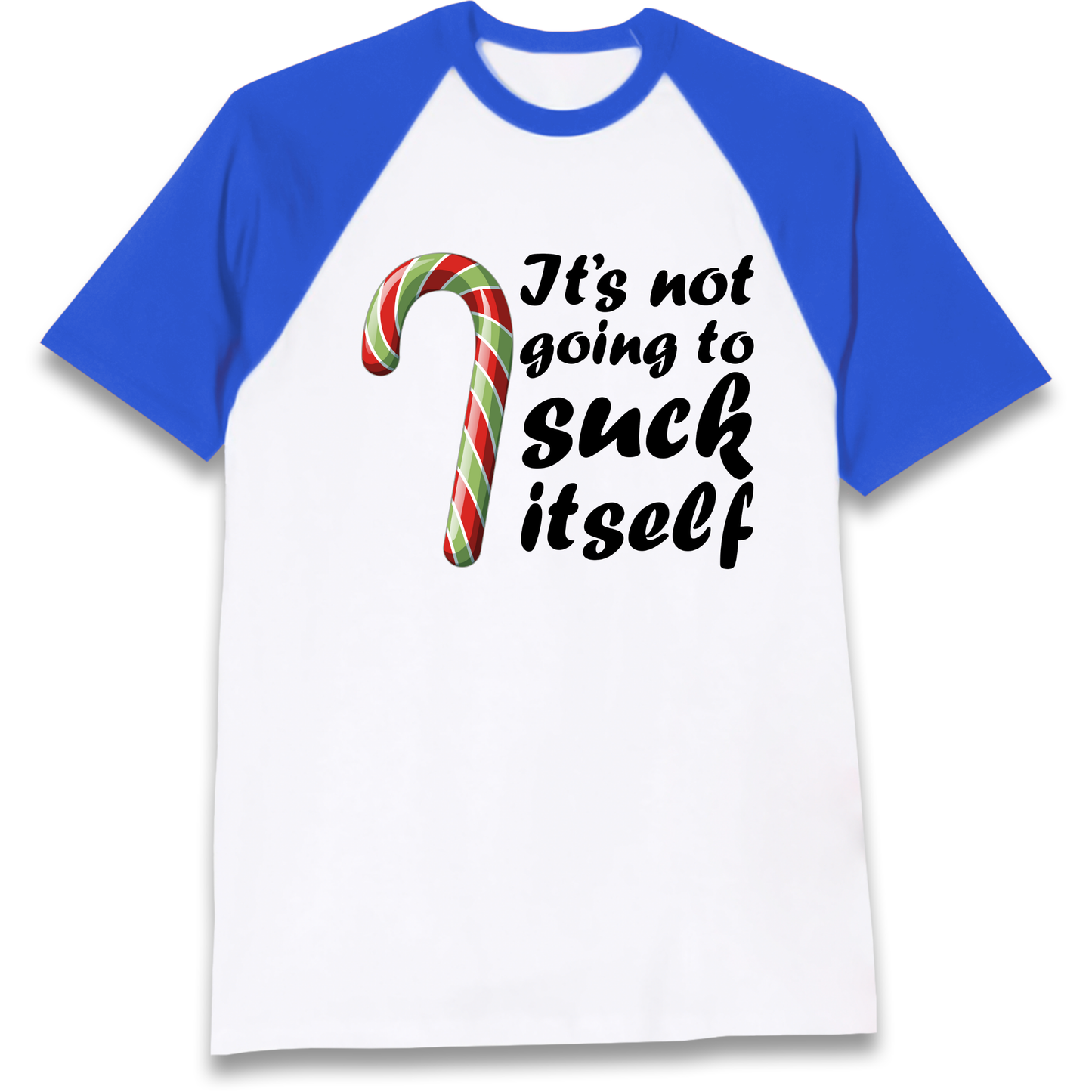 Not Going To Suck Itself Raglan T Shirt