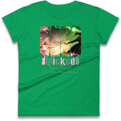 Wicked Because I Knew You Ladies T
Shirt