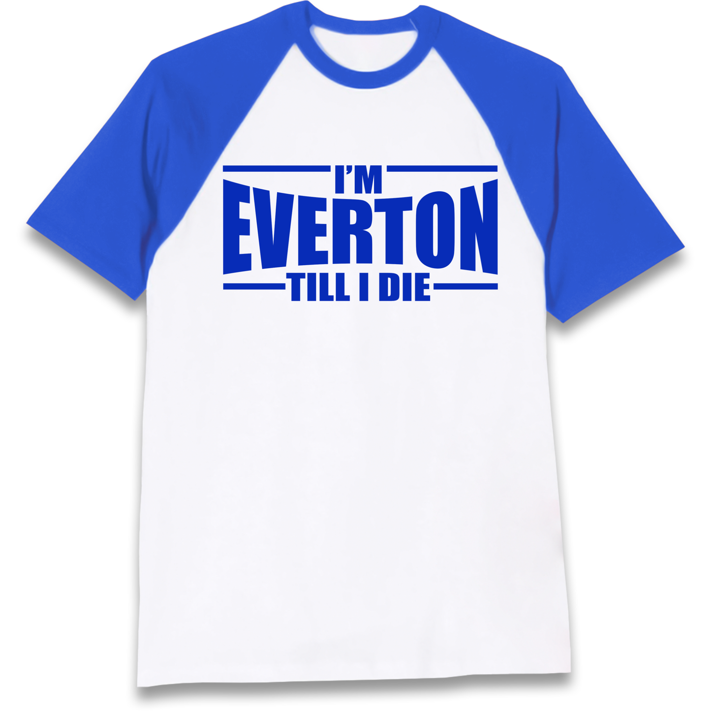 I'm Everton Till I Die Raglan T Shirt