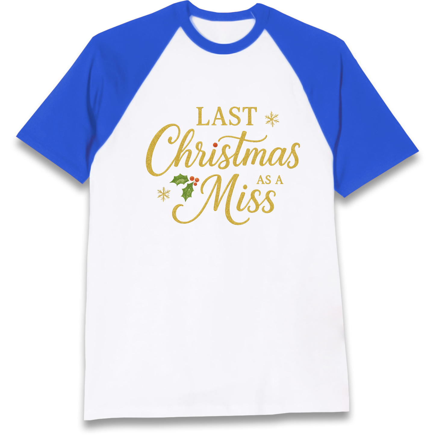 Last Christmas as a Miss Raglan T Shirt