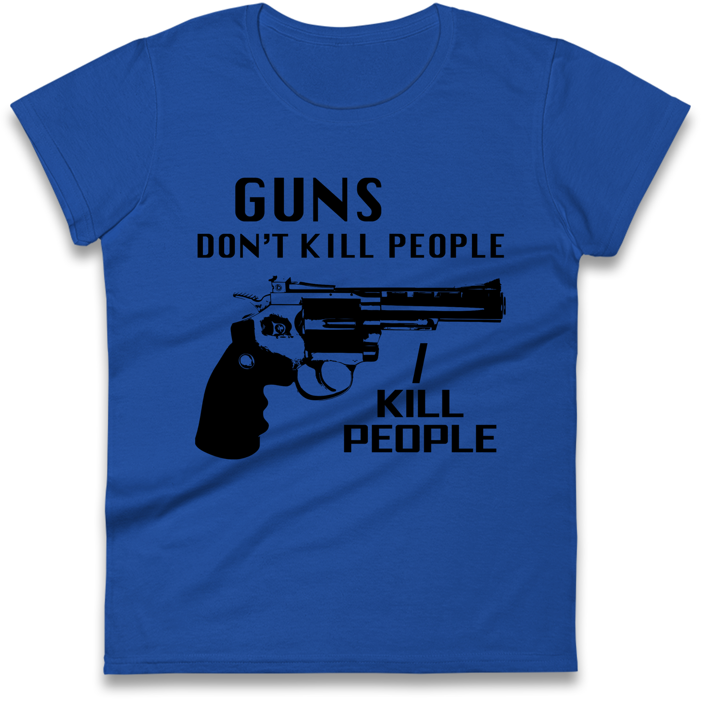 Guns Don’t Kill People Ladies T Shirt 