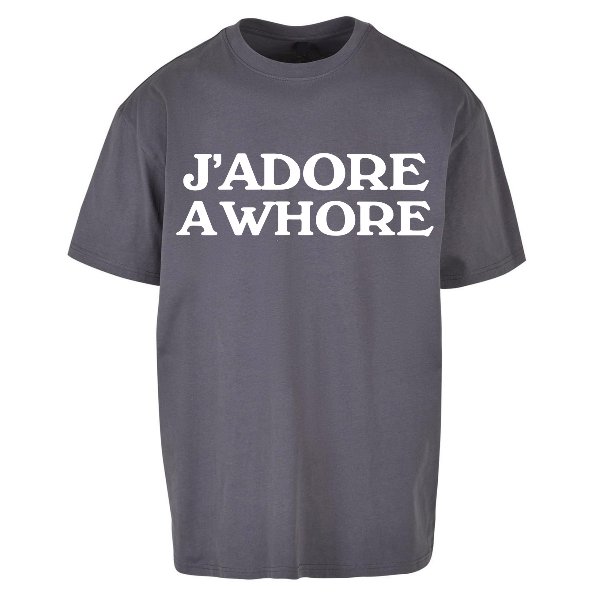 J'Adore A Whore Oversized T Shirts
