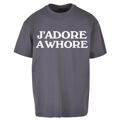 J'Adore A Whore Oversized T Shirts