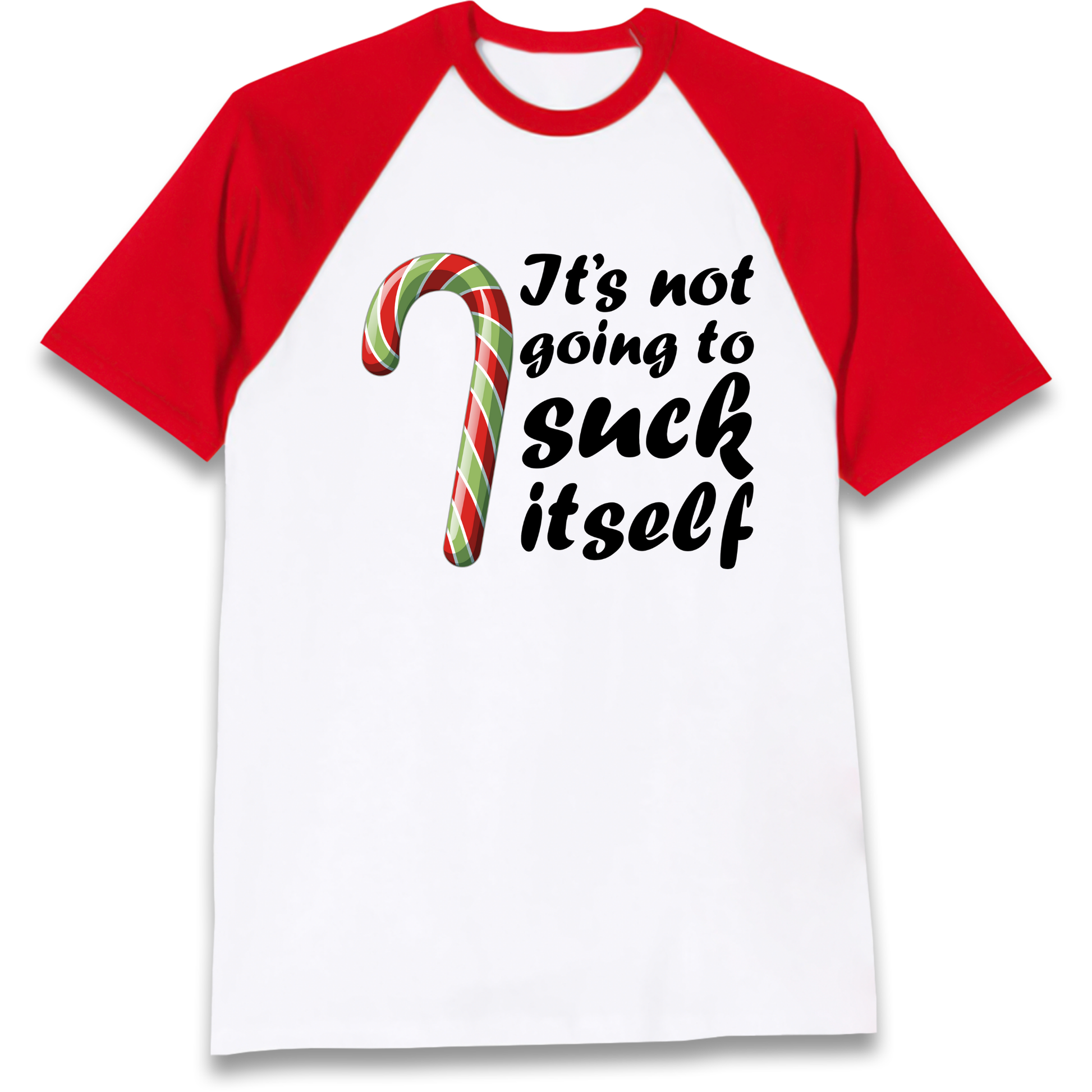 Not Going To Suck Itself Raglan T Shirt