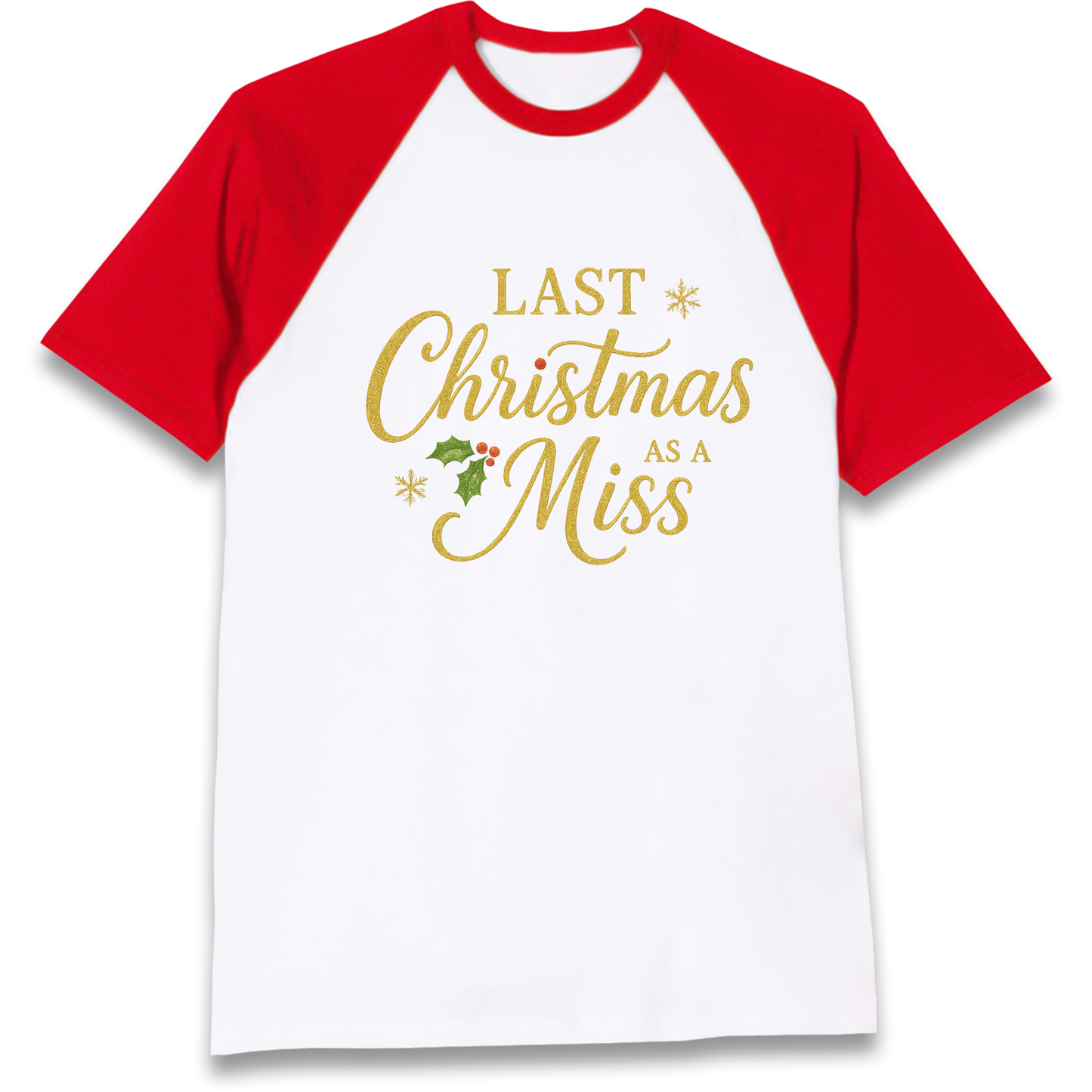 Last Christmas as a Miss Raglan T Shirt