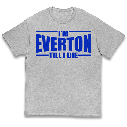 I'm Everton Till I Die kids t shirt