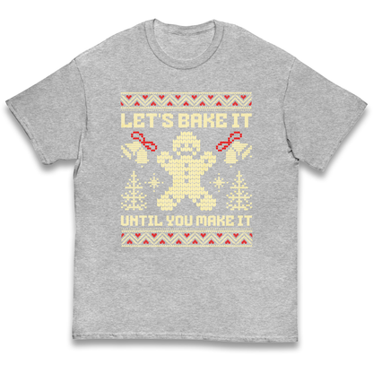 Lets Bake It Until You Make it Christmas kids t shirt