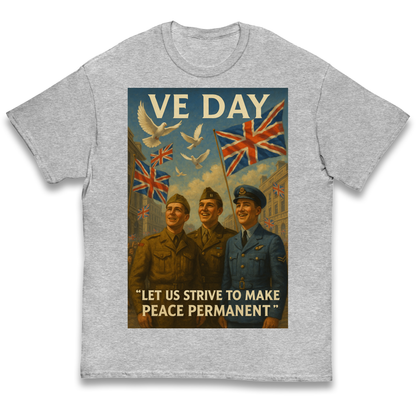 VE Day Let Us Strive to Make Peace Permanent kids t shirt