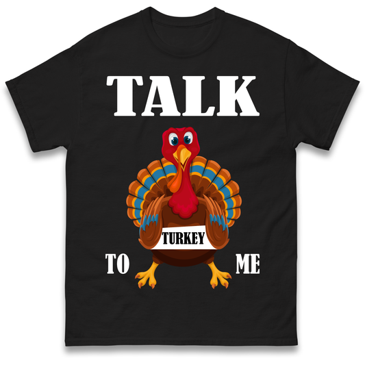 Talk Turkey To Me Christmas T Shirt