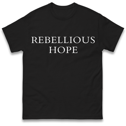 Rebellious Hope T Shirt