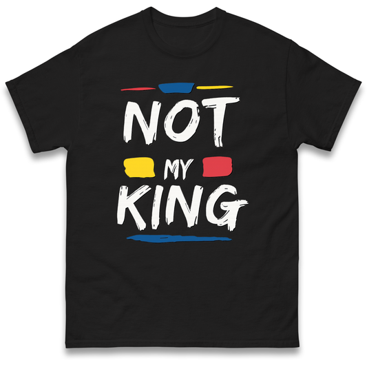 Not My King Protest T Shirt UK