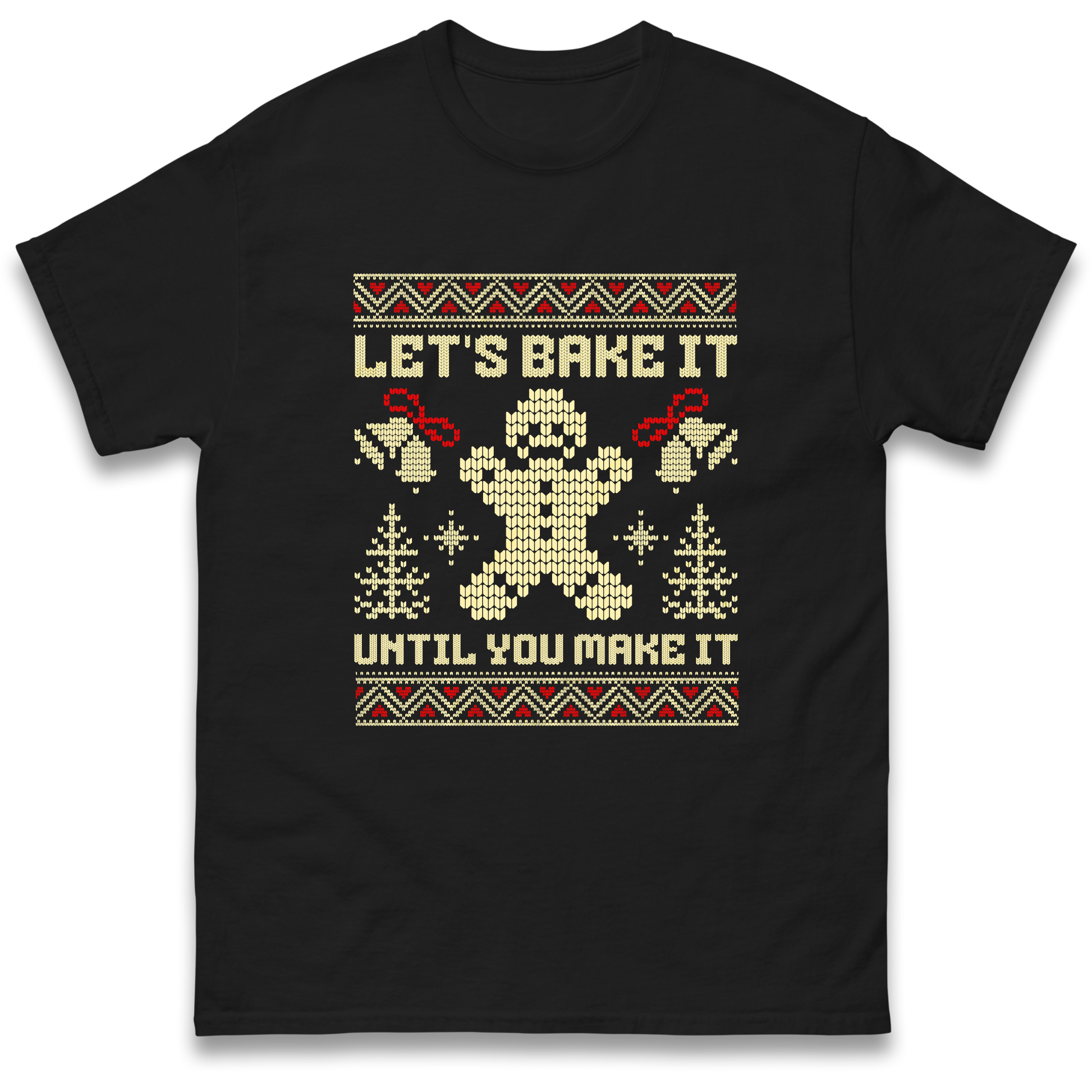 Lets Bake It Until You Make it Christmas T Shirt