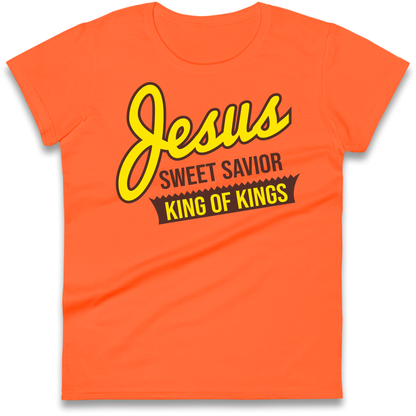 Jesus Sweet Saviour King of Kings Ladies T Shirt 
