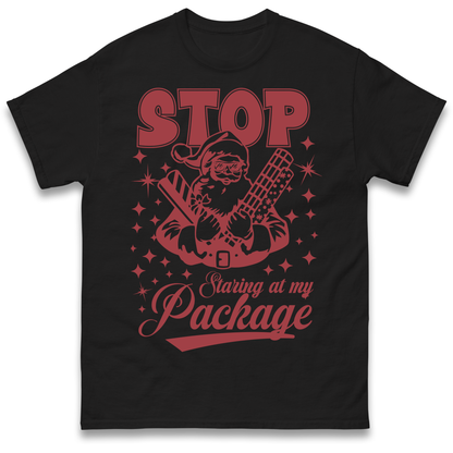 Stop Staring at My Package Christmas T Shirt