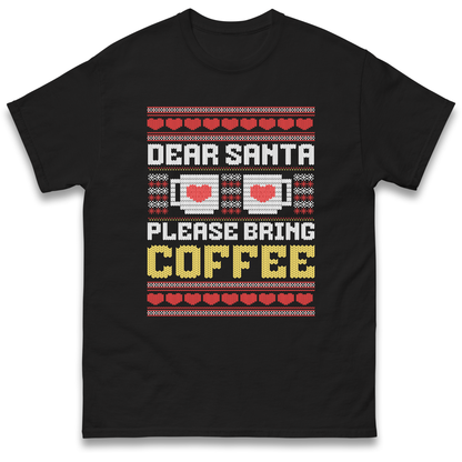 Dear Santa Please Bring Coffee T Shirt