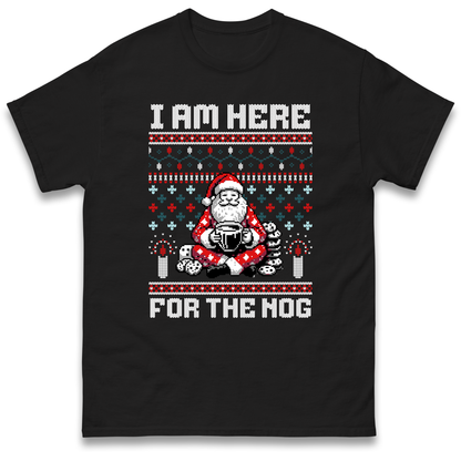 I am Here For The Nog Christmas T Shirt