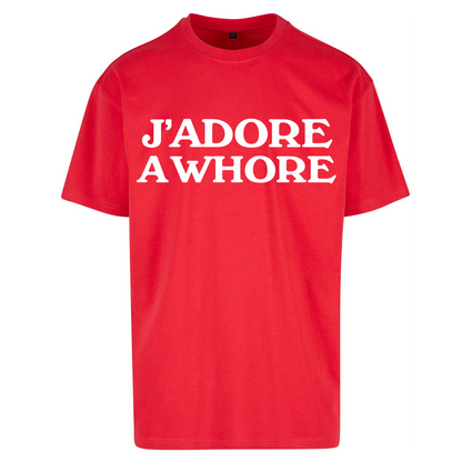 J'Adore A Whore Oversized T Shirts